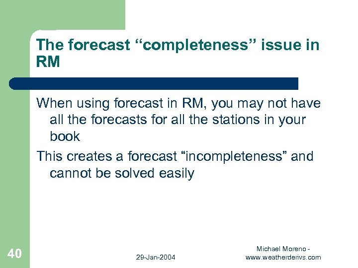 The forecast “completeness” issue in RM When using forecast in RM, you may not