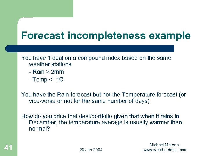Forecast incompleteness example You have 1 deal on a compound index based on the