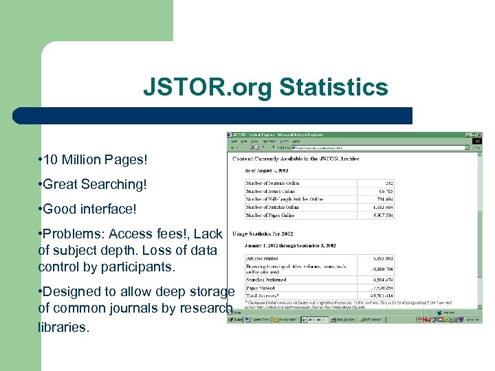 JSTOR. org Statistics • 10 Million Pages! • Great Searching! • Good interface! •
