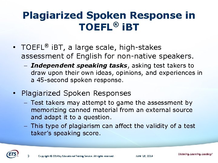 Plagiarized Spoken Response in ® TOEFL i. BT • TOEFL® i. BT, a large