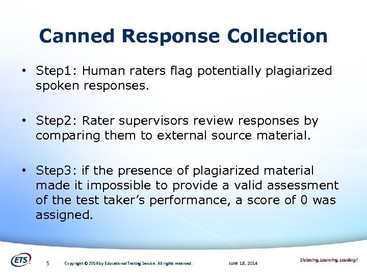 Canned Response Collection • Step 1: Human raters flag potentially plagiarized spoken responses. •
