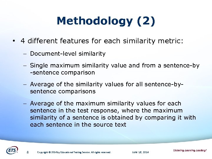 Methodology (2) • 4 different features for each similarity metric: – Document-level similarity –