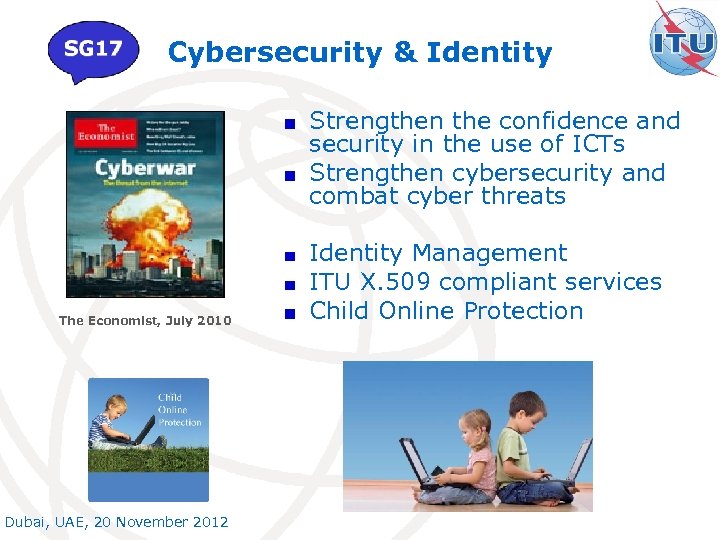 Cybersecurity & Identity Strengthen the confidence and security in the use of ICTs Strengthen