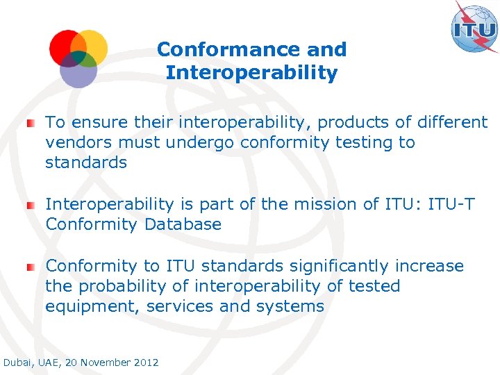 Conformance and Interoperability To ensure their interoperability, products of different vendors must undergo conformity