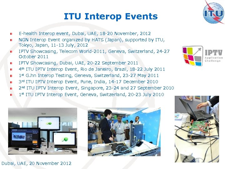 ITU Interop Events E-health Interop event, Dubai, UAE, 18 -20 November, 2012 NGN Interop