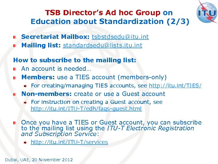 TSB Director’s Ad hoc Group on Education about Standardization (2/3) Secretariat Mailbox: tsbstdsedu@itu. int