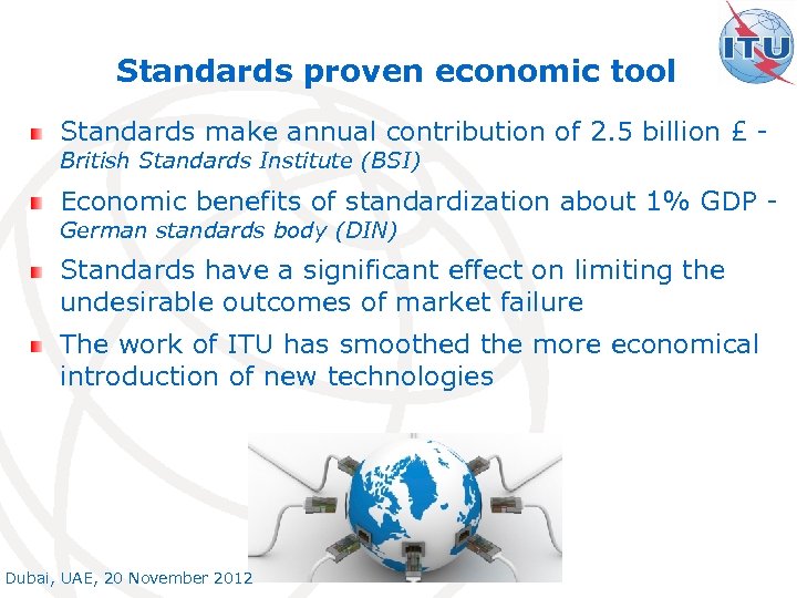 Standards proven economic tool Standards make annual contribution of 2. 5 billion £ British