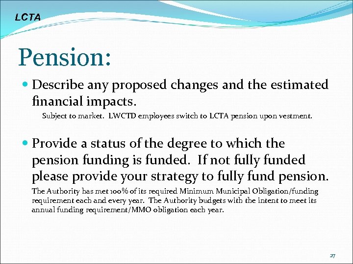 LCTA Pension: Describe any proposed changes and the estimated financial impacts. Subject to market.