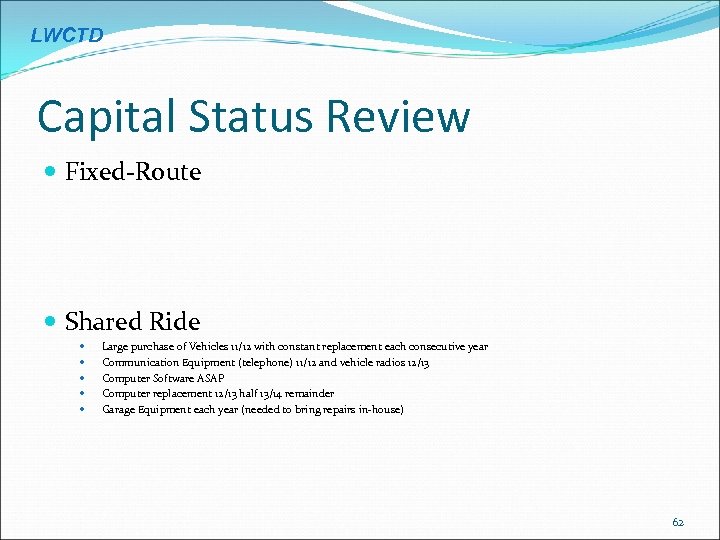 LWCTD Capital Status Review Fixed-Route Shared Ride Large purchase of Vehicles 11/12 with constant