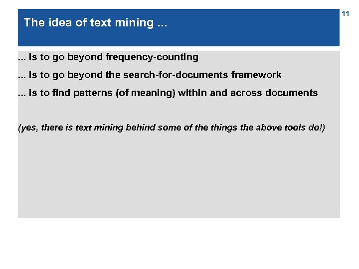 The idea of text mining. . . is to go beyond frequency-counting. . .