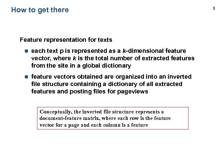 How to get there Feature representation for texts n each text p is represented