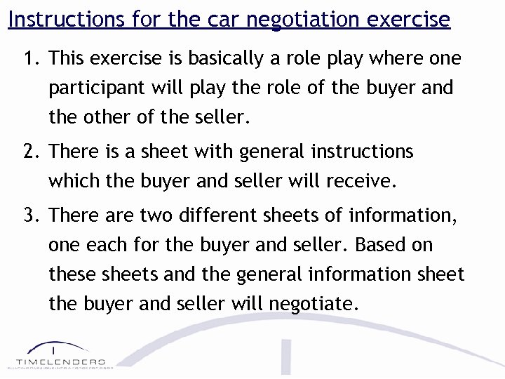 Instructions for the car negotiation exercise 1. This exercise is basically a role play
