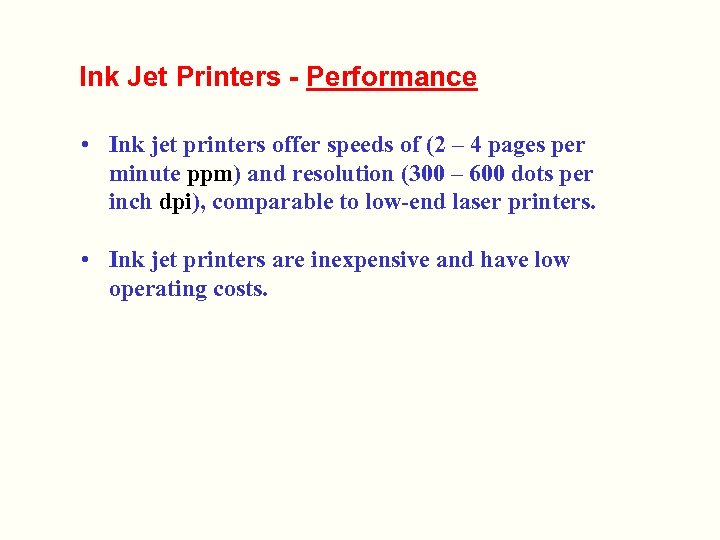 Ink Jet Printers - Performance • Ink jet printers offer speeds of (2 –