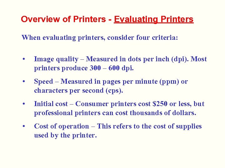 Overview of Printers - Evaluating Printers When evaluating printers, consider four criteria: • Image