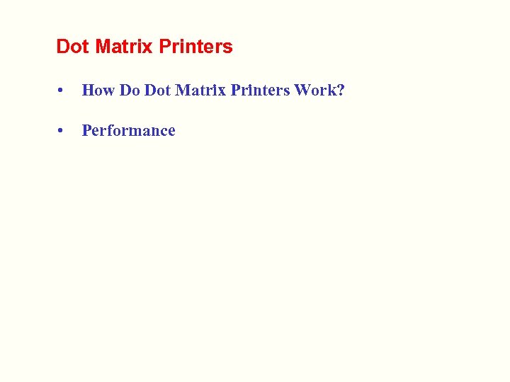 Dot Matrix Printers • How Do Dot Matrix Printers Work? • Performance 