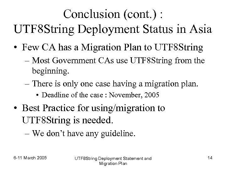 Conclusion (cont. ) : UTF 8 String Deployment Status in Asia • Few CA