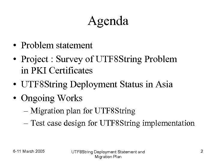 Agenda • Problem statement • Project : Survey of UTF 8 String Problem in