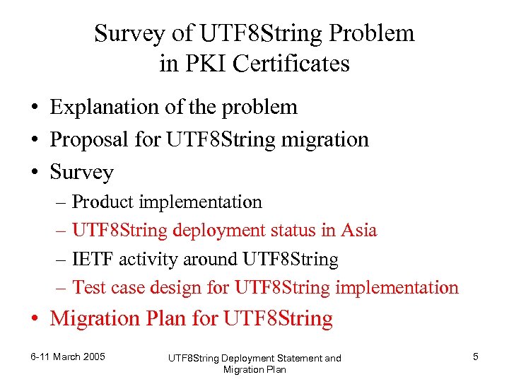 Survey of UTF 8 String Problem in PKI Certificates • Explanation of the problem