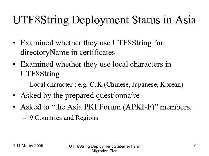 UTF 8 String Deployment Status in Asia • Examined whether they use UTF 8