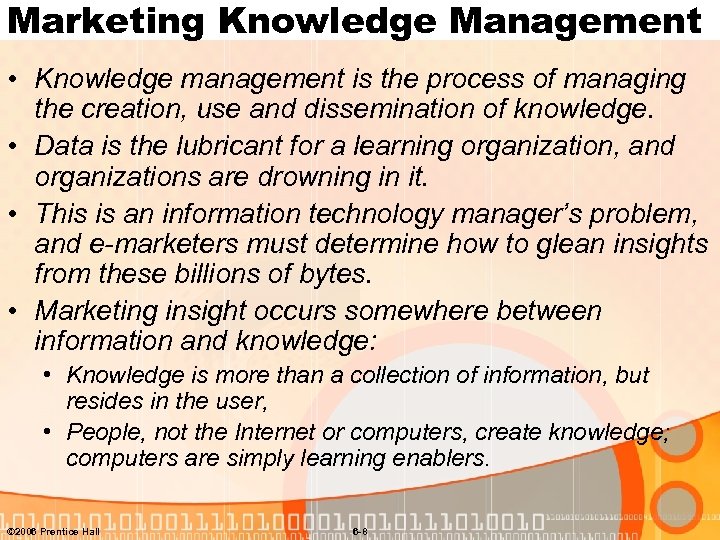 Marketing Knowledge Management • Knowledge management is the process of managing the creation, use