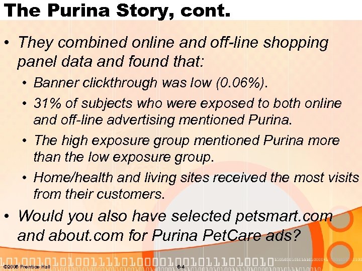 The Purina Story, cont. • They combined online and off-line shopping panel data and
