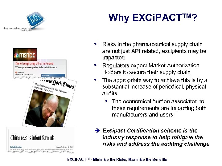 Why EXCi. PACTTM? • • • Risks in the pharmaceutical supply chain are not
