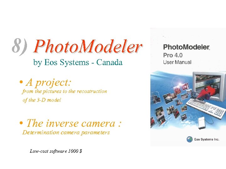 8) Photo. Modeler by Eos Systems - Canada • A project: from the pictures