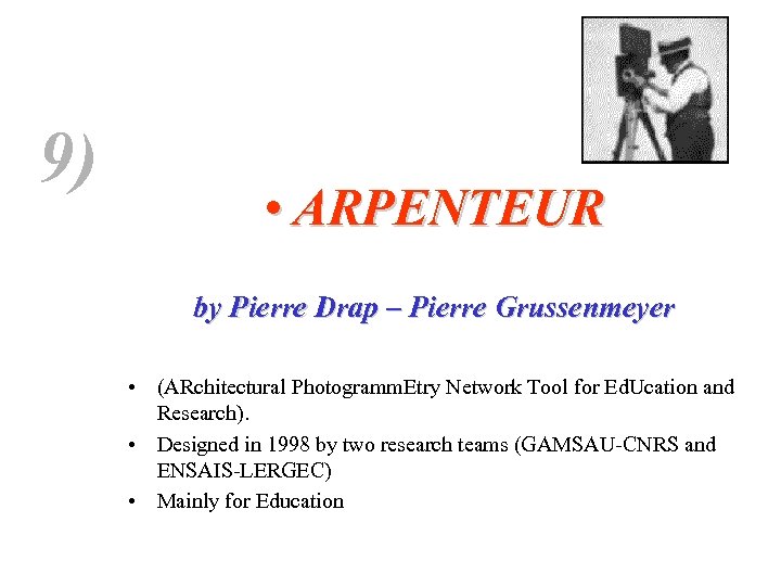 9) • ARPENTEUR by Pierre Drap – Pierre Grussenmeyer • (ARchitectural Photogramm. Etry Network