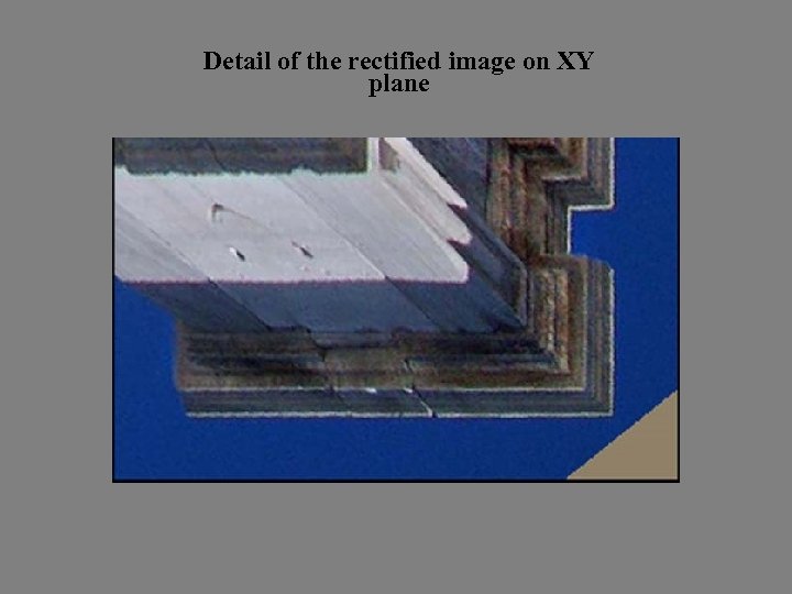 Detail of the rectified image on XY plane 