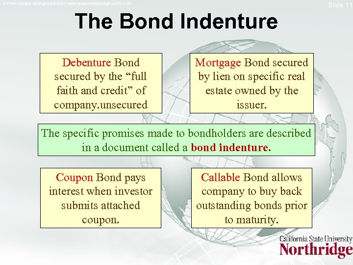 Slide 11 A Free sample background from www. awesomebackgrounds. com The Bond Indenture Debenture