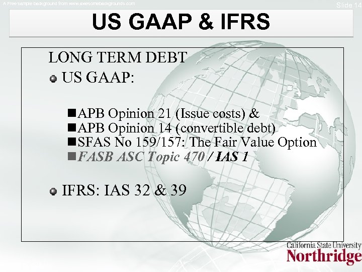 A Free sample background from www. awesomebackgrounds. com US GAAP & IFRS LONG TERM