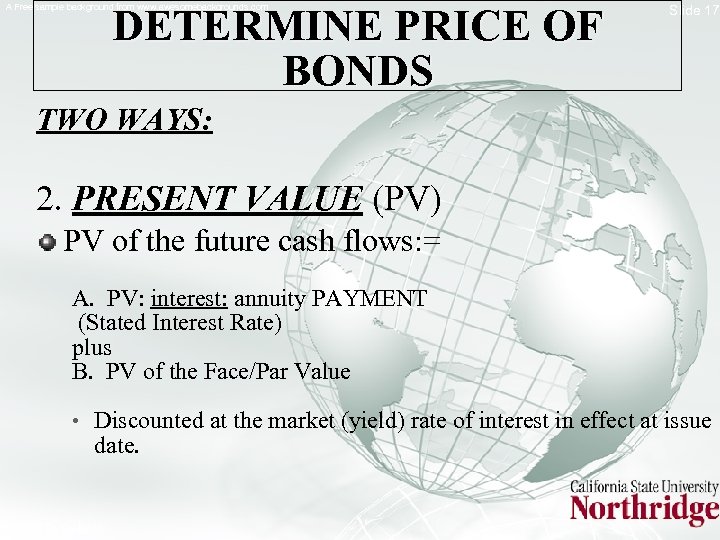 DETERMINE PRICE OF BONDS A Free sample background from www. awesomebackgrounds. com Slide 17