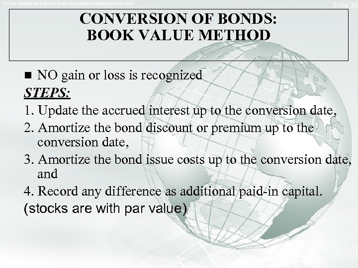 A Free sample background from www. awesomebackgrounds. com Slide 38 CONVERSION OF BONDS: BOOK