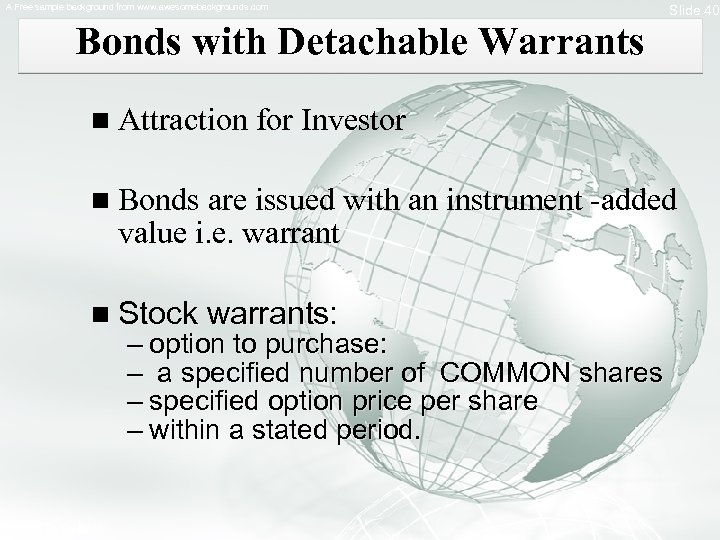 A Free sample background from www. awesomebackgrounds. com Slide 40 Bonds with Detachable Warrants