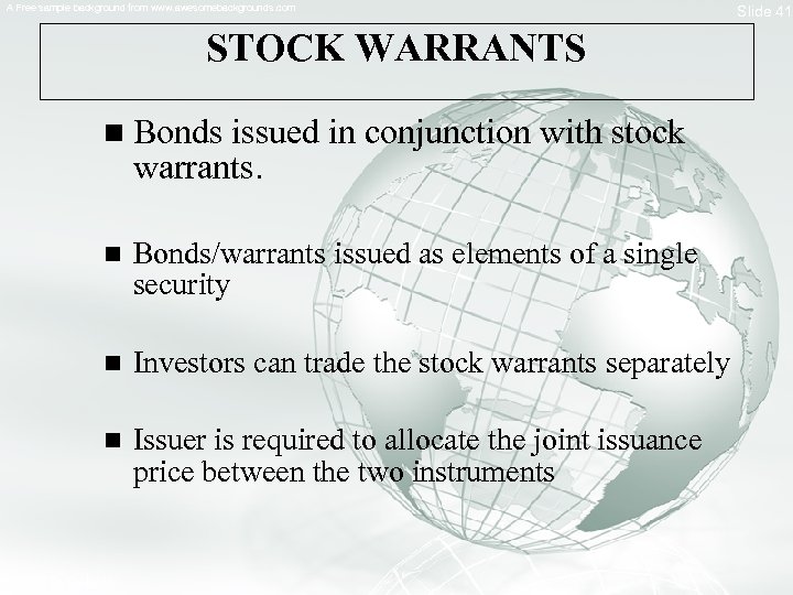 A Free sample background from www. awesomebackgrounds. com STOCK WARRANTS n Bonds issued in
