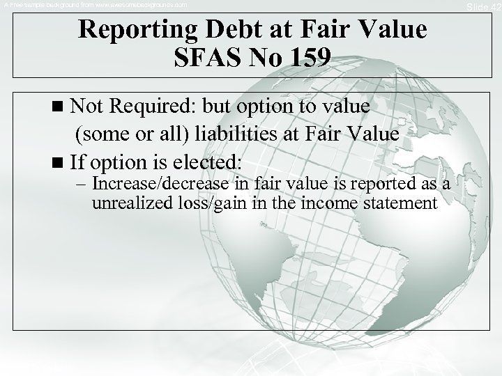 A Free sample background from www. awesomebackgrounds. com Reporting Debt at Fair Value SFAS