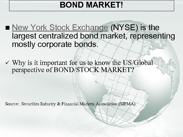 BOND MARKET! A Free sample background from www. awesomebackgrounds. com n New York Stock