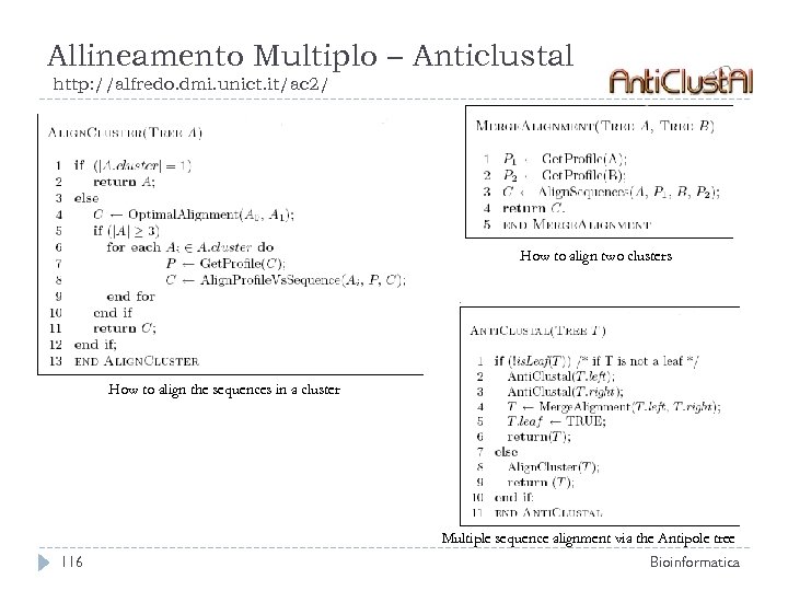 Allineamento Multiplo – Anticlustal http: //alfredo. dmi. unict. it/ac 2/ How to align two