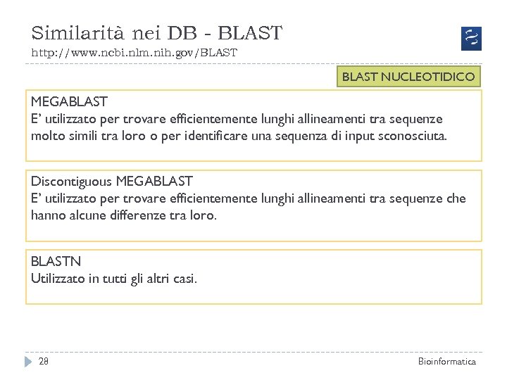 Similarità nei DB - BLAST http: //www. ncbi. nlm. nih. gov/BLAST NUCLEOTIDICO MEGABLAST E’