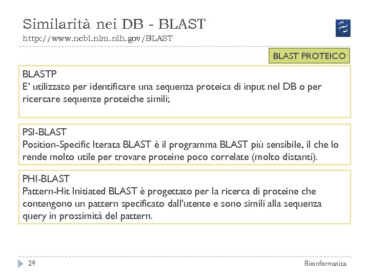 Similarità nei DB - BLAST http: //www. ncbi. nlm. nih. gov/BLAST PROTEICO BLASTP E’
