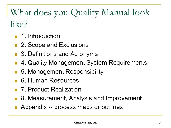 What does you Quality Manual look like? n n n n n 1. Introduction