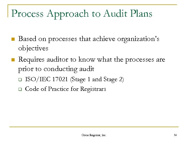 Process Approach to Audit Plans n n Based on processes that achieve organization’s objectives