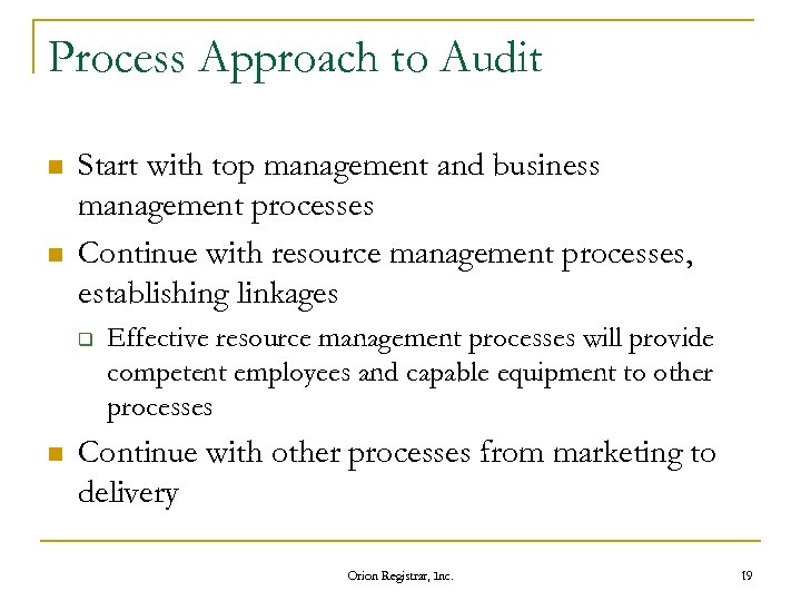 Process Approach to Audit n n Start with top management and business management processes