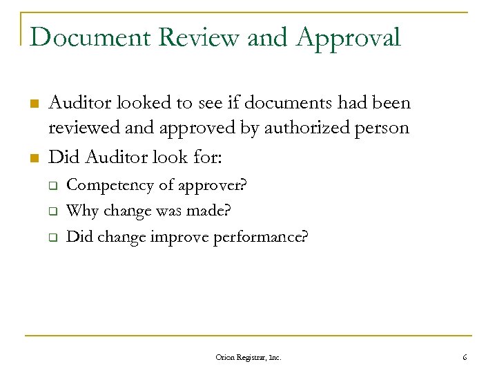 Document Review and Approval n n Auditor looked to see if documents had been