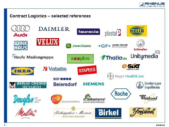 Contract Logistics – selected references 9 © RHENUS 