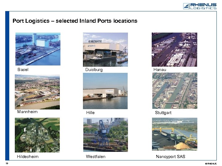 Port Logistics – selected Inland Ports locations Basel Mannheim Hille Stuttgart Hildesheim 19 Duisburg