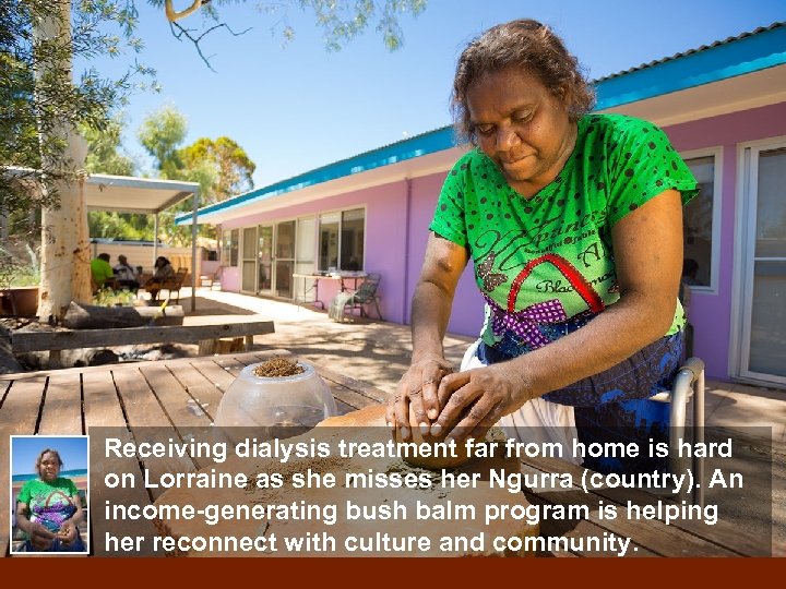 Receiving dialysis treatment far from home is hard on Lorraine as she misses her