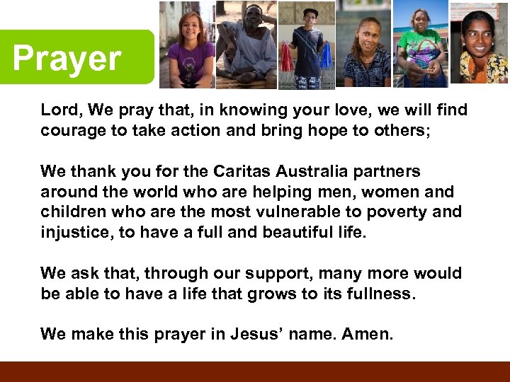 Prayer Lord, We pray that, in knowing your love, we will find courage to