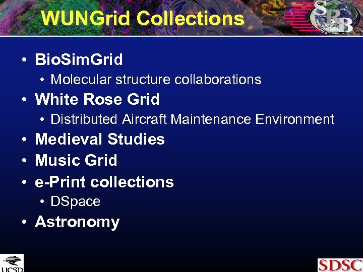 WUNGrid Collections • Bio. Sim. Grid • Molecular structure collaborations • White Rose Grid