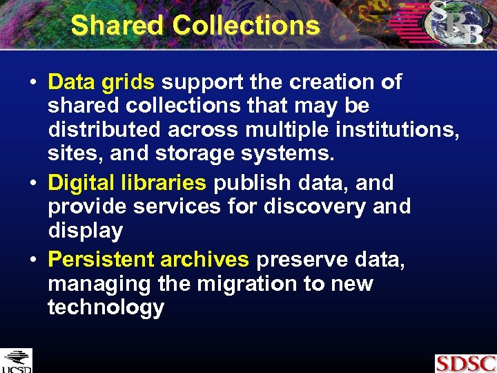 Shared Collections • Data grids support the creation of shared collections that may be